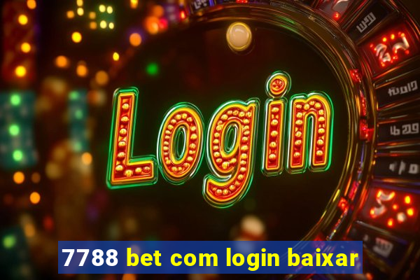 7788 bet com login baixar